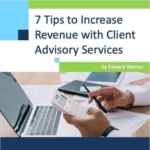 7 Tips to Increase Revenue with Client Advisory Services